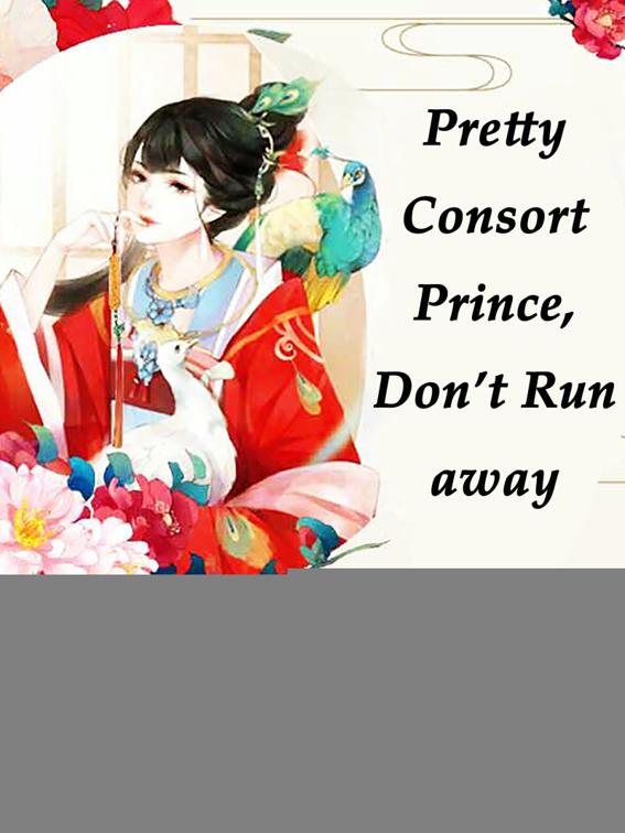 This image is the cover for the book Pretty Consort: Prince, Don’t Run away, Volume 5