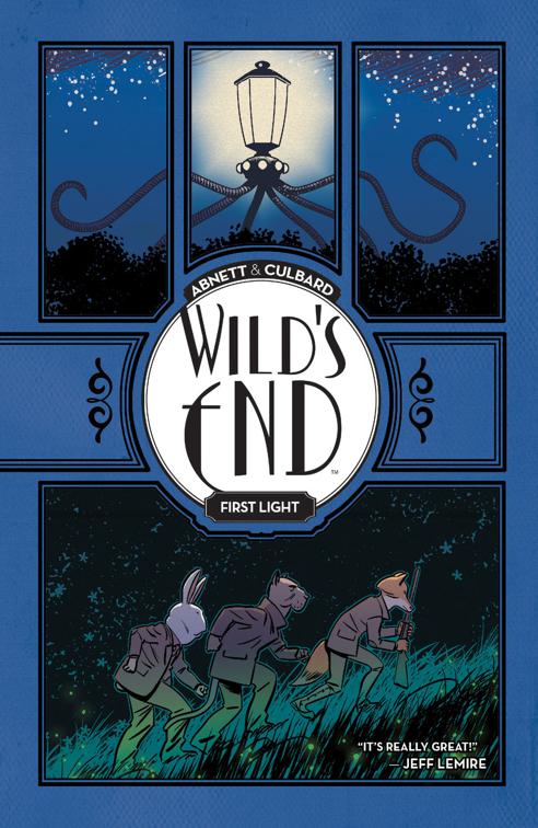 Wild&#x27;s End Vol. 1: First Light, Wild&#x27;s End