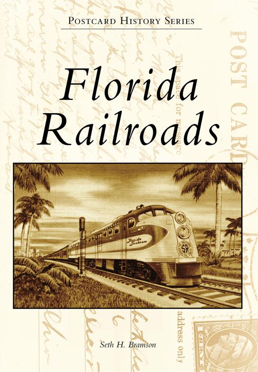 This image is the cover for the book Florida Railroads, Postcard History Series