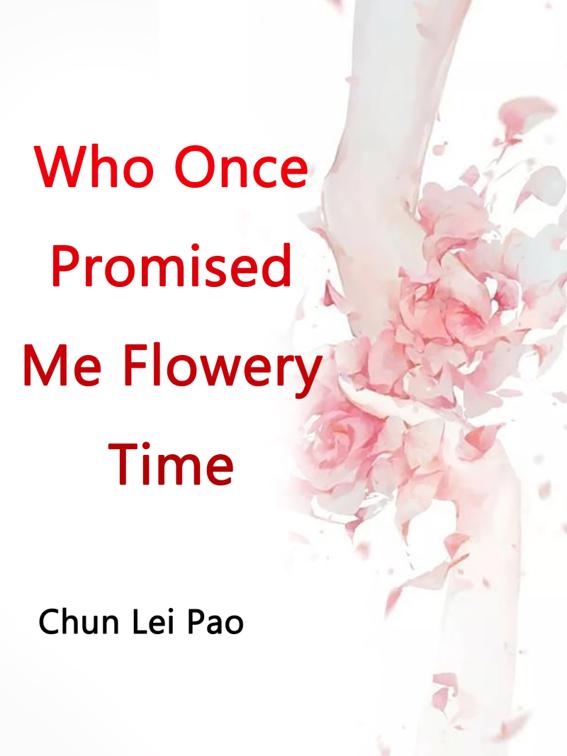 Who Once Promised Me Flowery Time, Volume 1