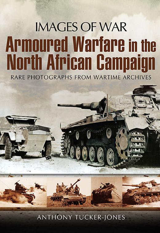 Armoured Warfare in the North African Campaign, Images of War