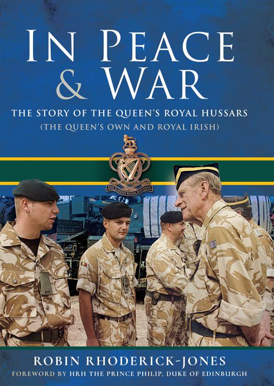 In Peace &amp; War, The Queen&#x27;s Own and Royal Irish