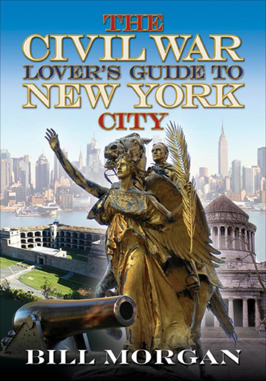 Civil War Lover&#x27;s Guide to New York City