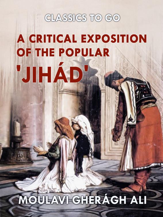 A Critical Exposition of the Popular &#x27;Jihád&#x27;, The World At War