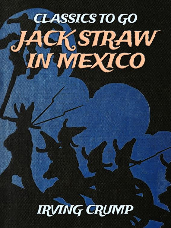 Jack Straw in Mexico, Classics To Go