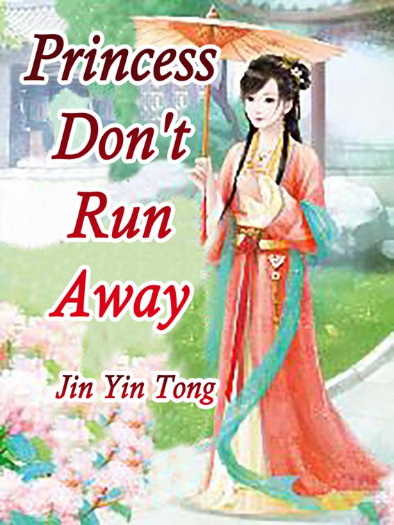 Princess, Don&#x27;t Run Away, Volume 1