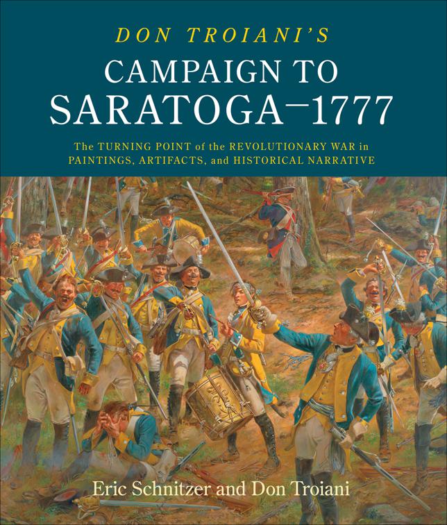 Don Troiani&#x27;s Campaign to Saratoga–1777