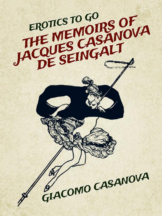 The Memoirs of  Jacques Casanova de Seingalt, Classics To Go