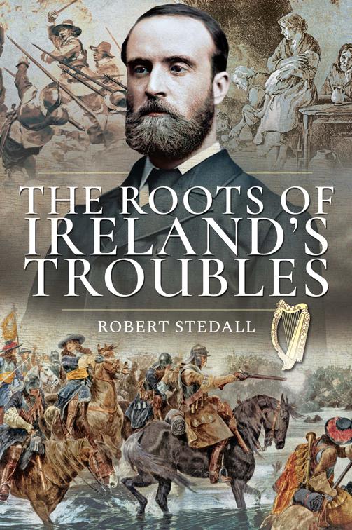 Roots of Ireland&#x27;s Troubles