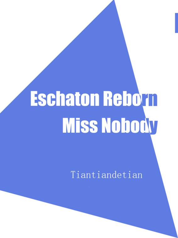 This image is the cover for the book Eschaton Reborn Miss Nobody, Volume 1