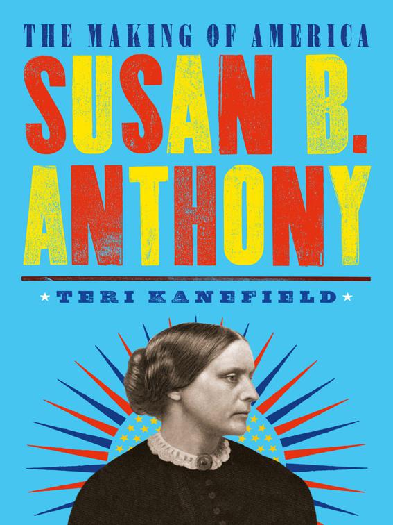 Susan B. Anthony, The Making of America