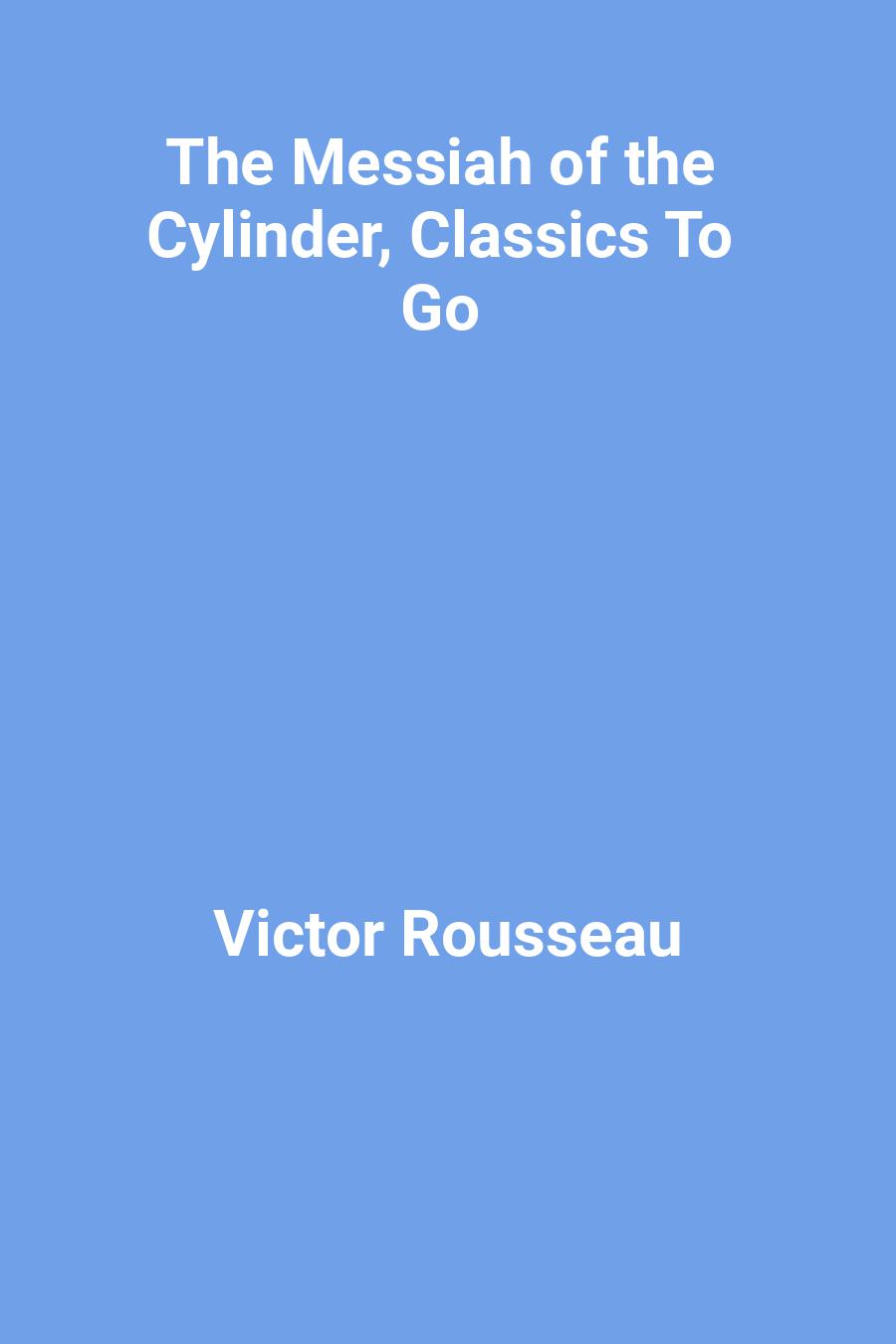 The Messiah of the Cylinder, Classics To Go