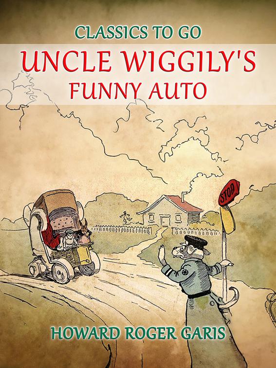 Uncle Wiggily&#x27;s Funny Auto, Classics To Go