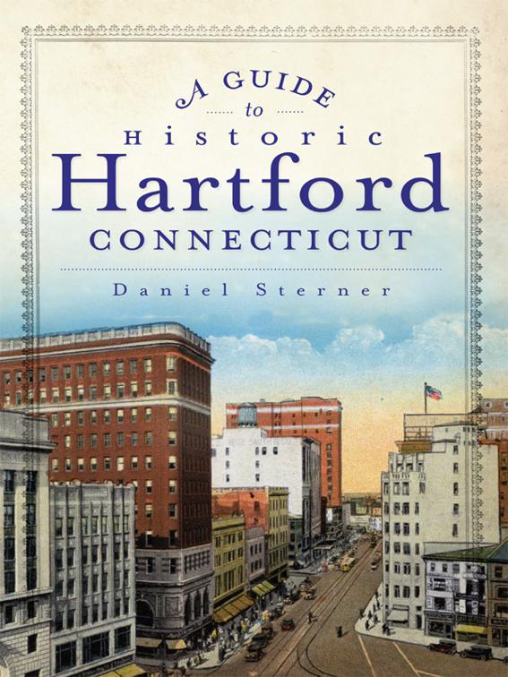 Guide to Historic Hartford, Connecticut, History &amp; Guide