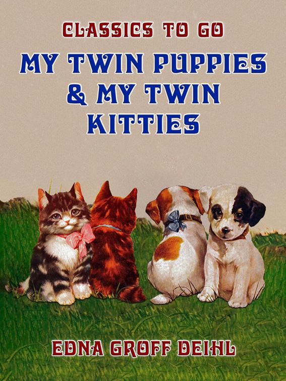 My Twin Puppies &amp; My Twin Kitties, Classics To Go