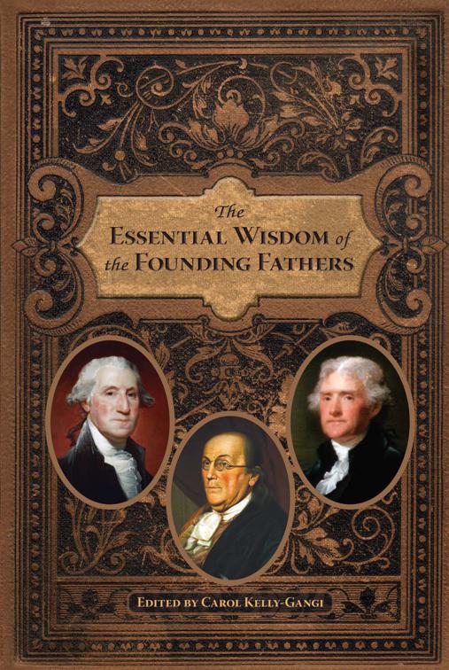 Essential Wisdom of the Founding Fathers, Essential Wisdom