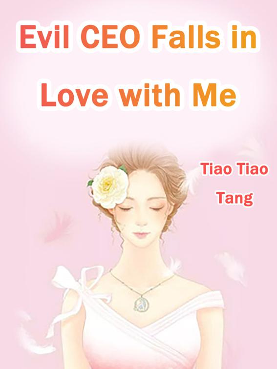 Evil CEO Falls in Love with Me, Volume 2