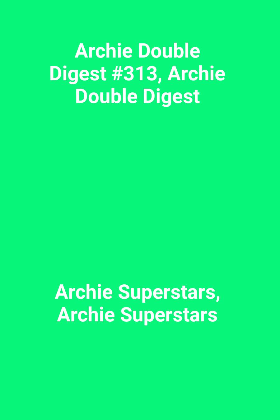 Archie Double Digest #313, Archie Double Digest