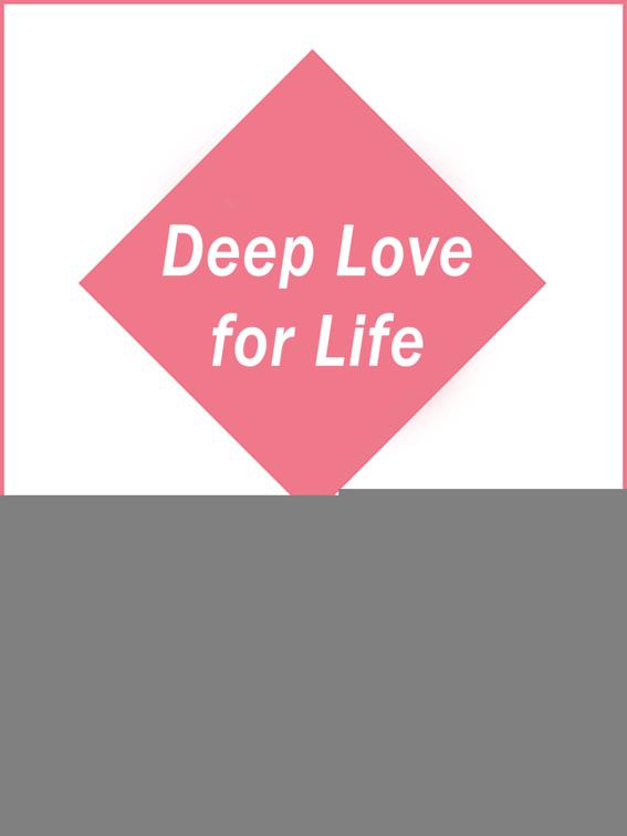 Deep Love for Life, Volume 1
