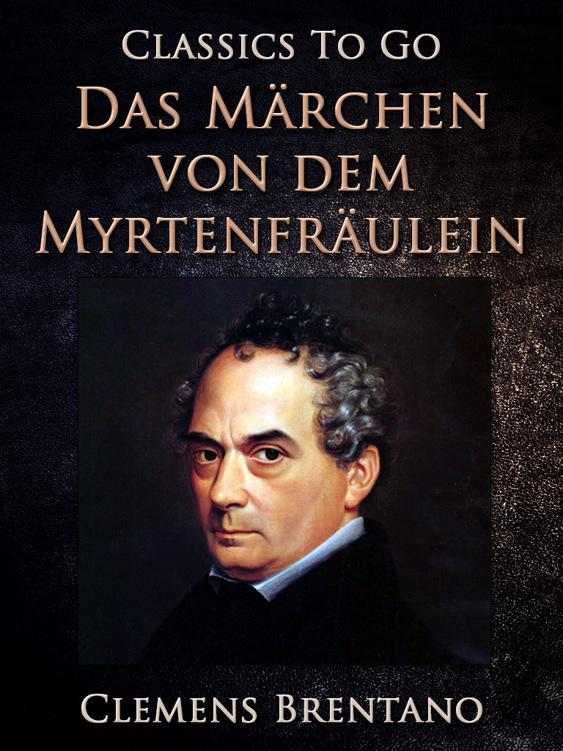 Das Märchen von dem Myrtenfräulein, Classics To Go