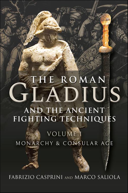 Roman Gladius and the Ancient Fighting Techniques