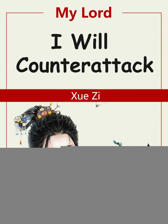 My Lord, I Will Counterattack, Volume 2