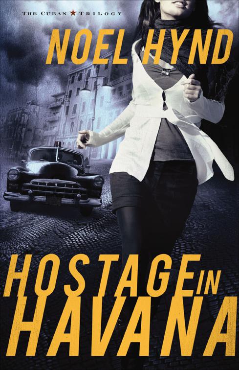 Hostage in Havana, The Cuban Trilogy