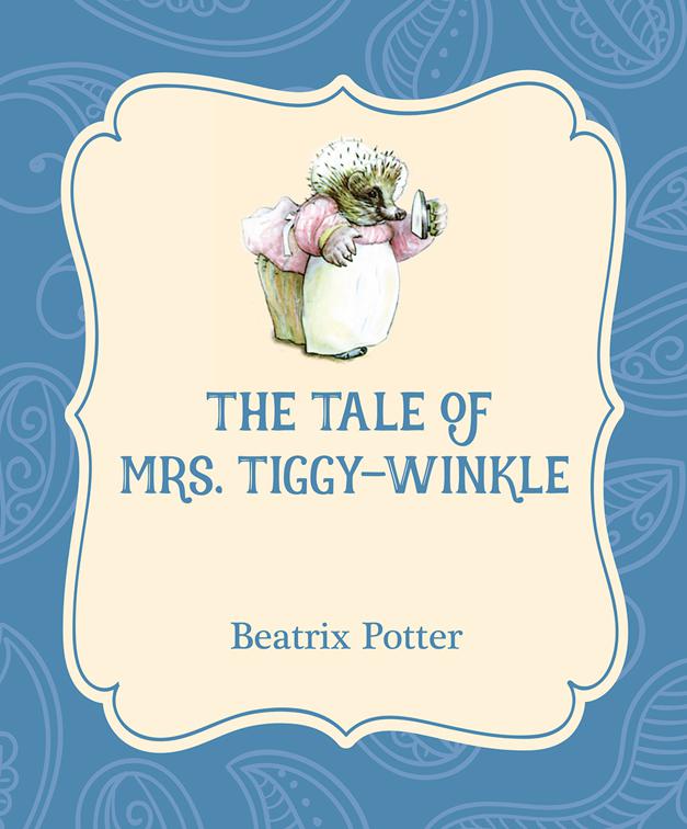 Tale of Mrs. Tiggy-Winkle, Xist Illustrated Children&#x27;s Classics