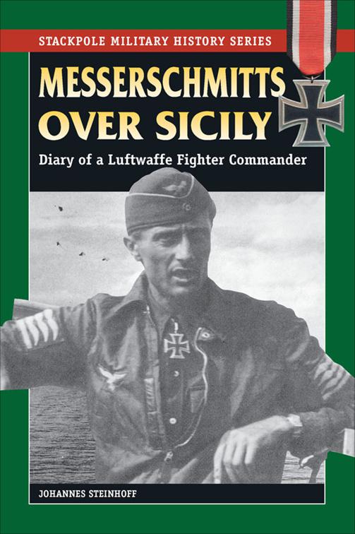 Messerschmitts Over Sicily, Stackpole Military History Series