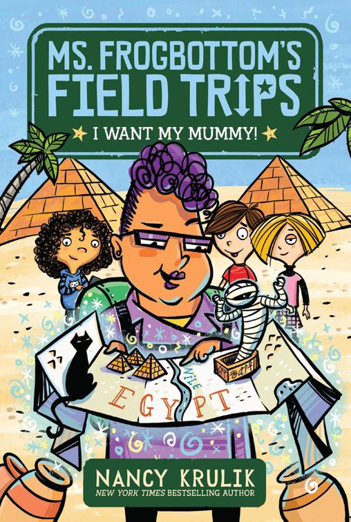 I Want My Mummy!, Ms. Frogbottom&#x27;s Field Trips