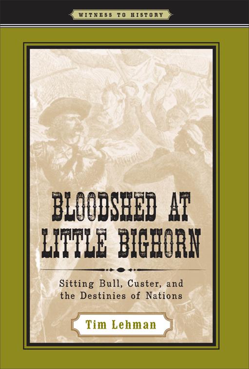 Bloodshed at Little Bighorn, Witness to History