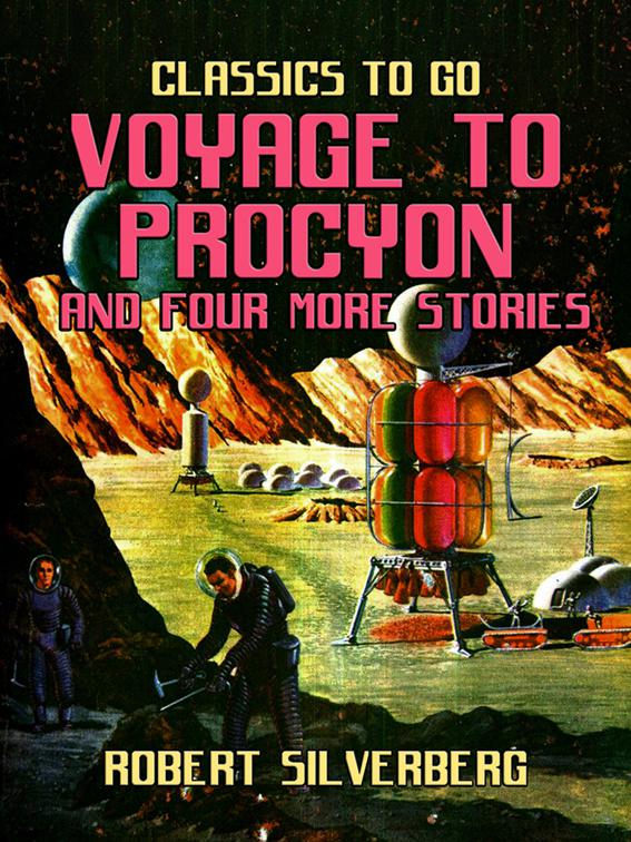 Voyage to Procyon and four more stories, Classics To Go