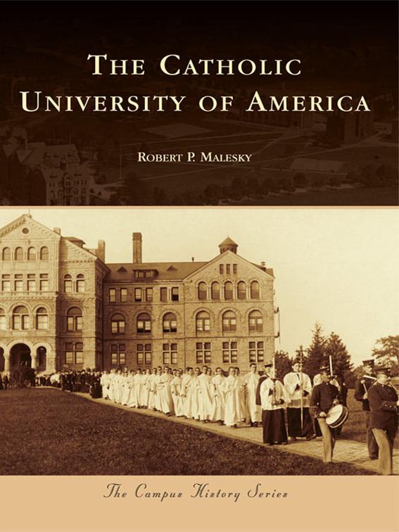Catholic University of America, Campus History