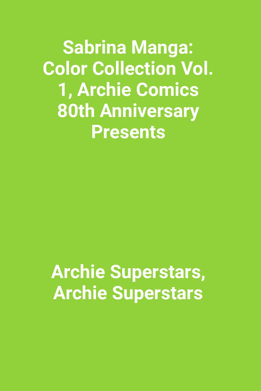 Sabrina Manga: Color Collection Vol. 1, Archie Comics 80th Anniversary Presents
