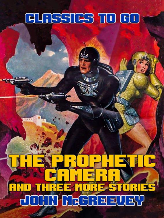 The Prophetic Camera and three more stories, Classics To Go