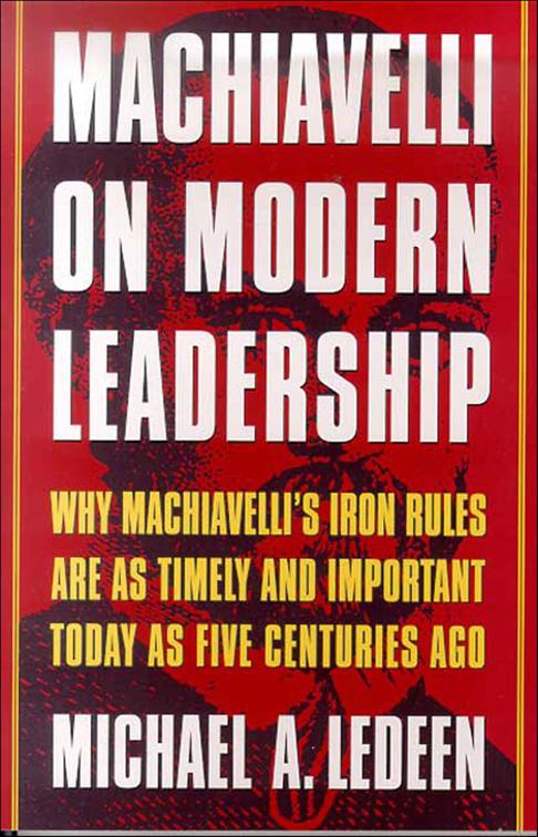 Machiavelli on Modern Leadership