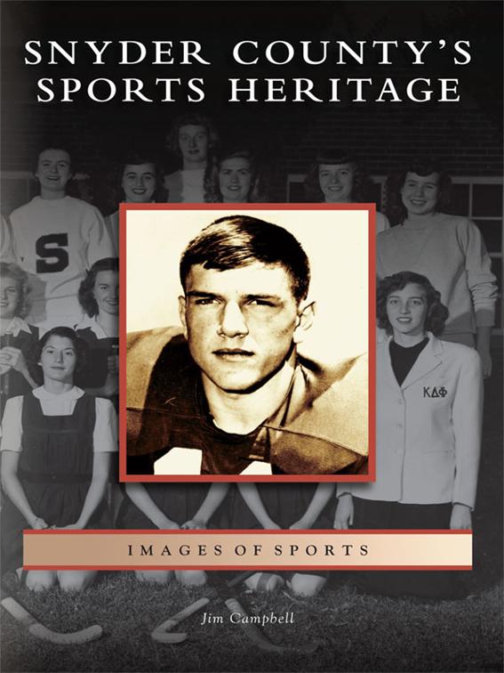 Snyder County&#x27;s Sports Heritage, Images of Sports