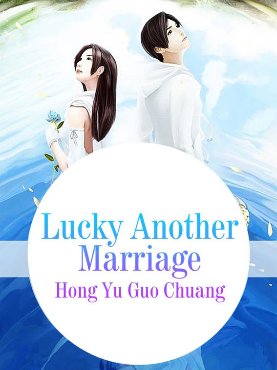 Lucky Another Marriage, Volume 4