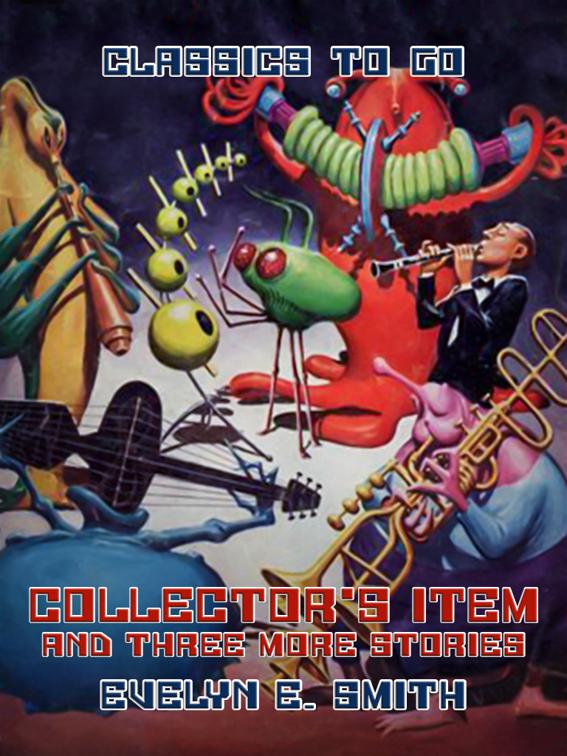 Collector&#x27;s Item and three more stories, Classics To Go