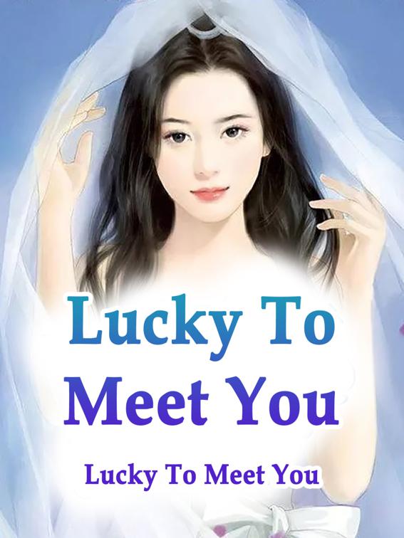 This image is the cover for the book Lucky To Meet You, Volume 3