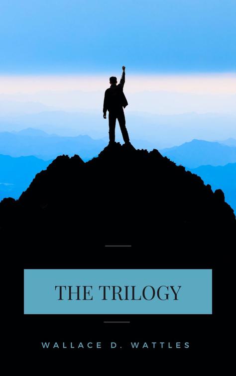 Wallace D. Wattles Trilogy