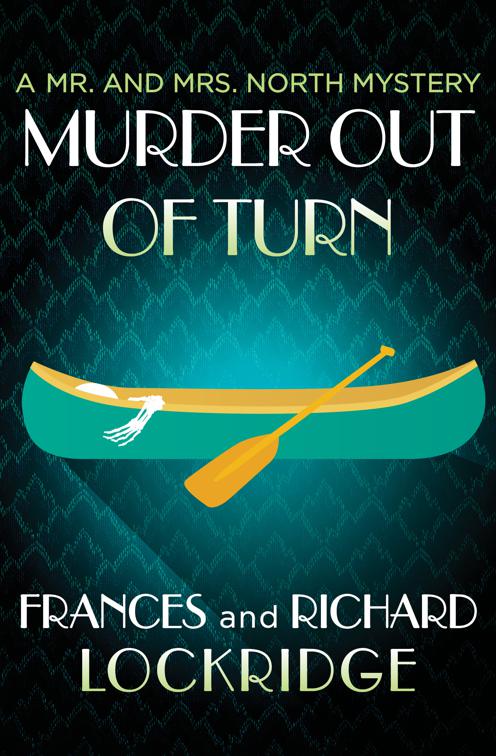 Murder Out of Turn, The Mr. and Mrs. North Mysteries