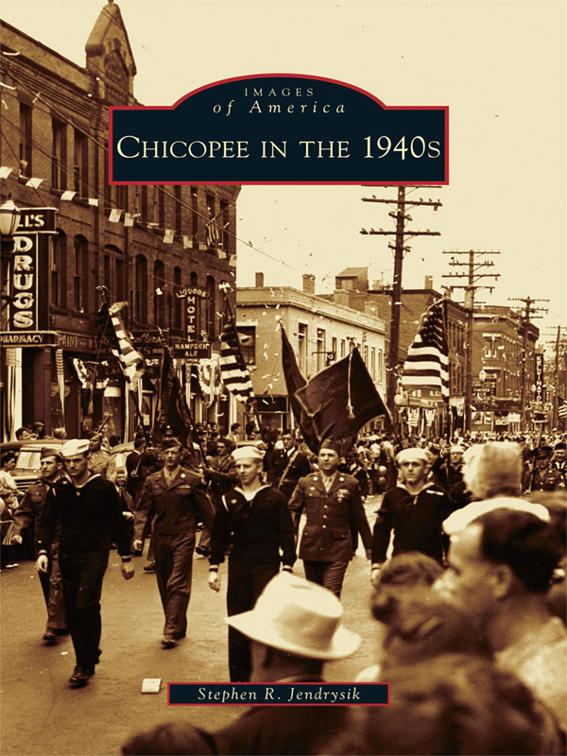 Chicopee in the 1940s, Images of America