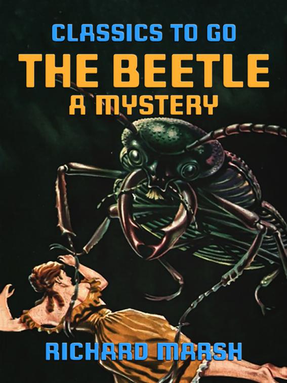 The Beetle, A Mystery, Classics To Go