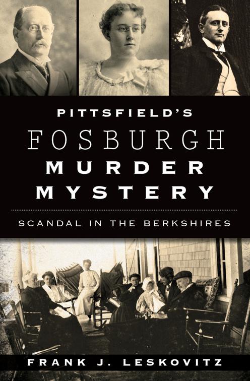 Pittsfield&#x27;s Fosburgh Murder Mystery