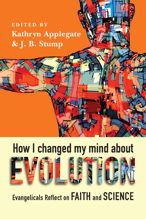How I Changed My Mind About Evolution, BioLogos Books on Science and Christianity
