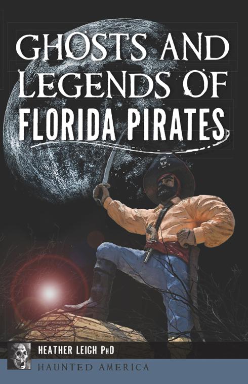 Ghosts and Legends of Florida Pirates, Haunted America