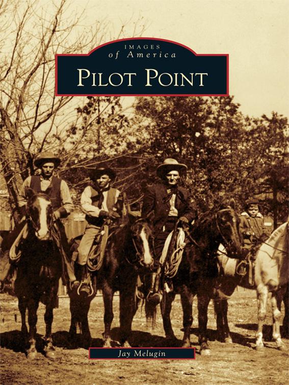 Pilot Point, Images of America