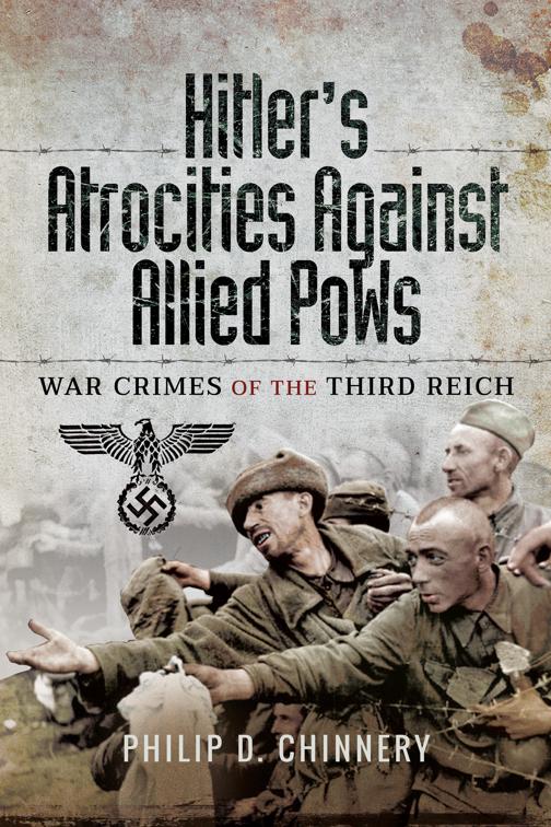 Hitler&#x27;s Atrocities Against Allied PoWs