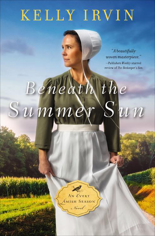 Beneath the Summer Sun, The Every Amish Season Novels